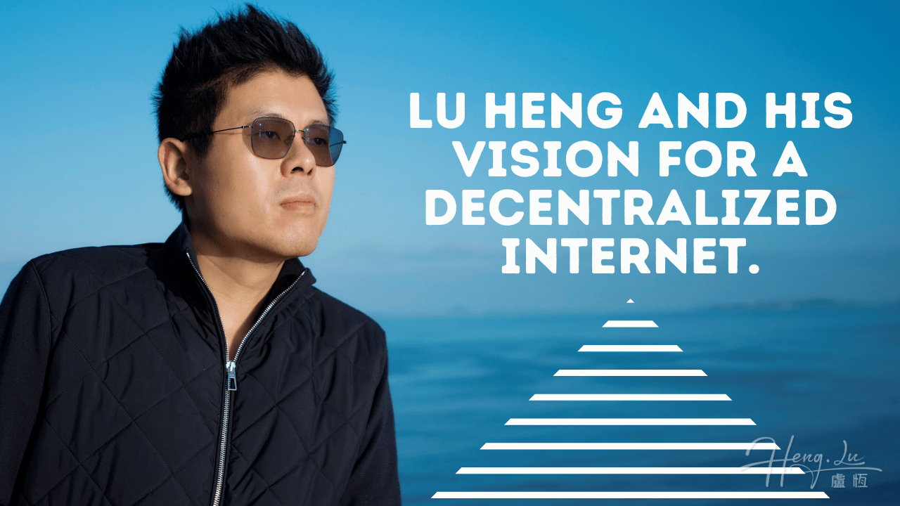 Speaker Series 1 – Lu Heng and his vision for a Decentralized Internet