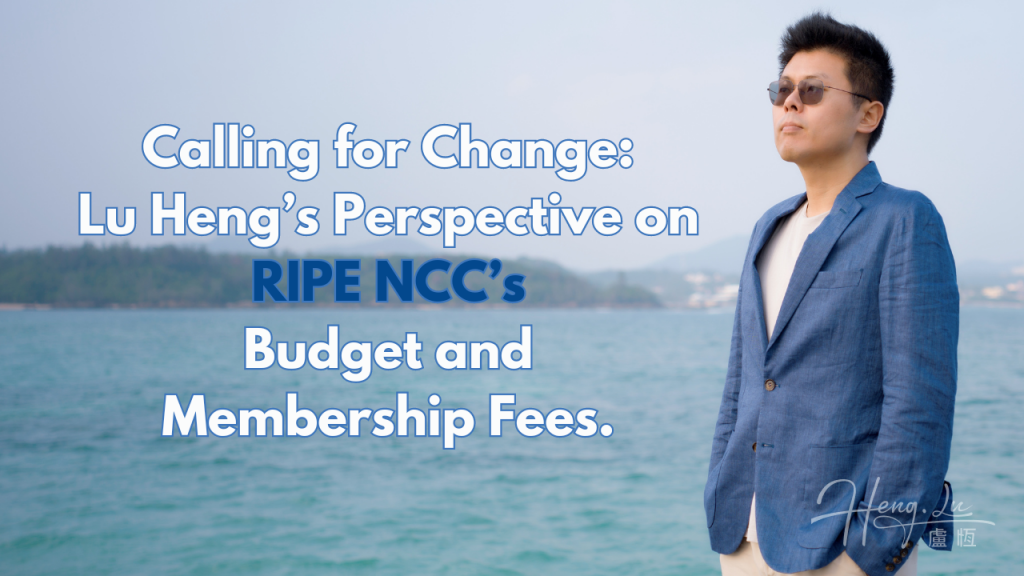 Speaker Series 10- Calling for Change:Lu Heng’s Perspective on RIPE NCC’s Budget and Membership Fees Group 45