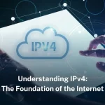 Understanding IPv4: The Foundation of the Internet understand-ipv4