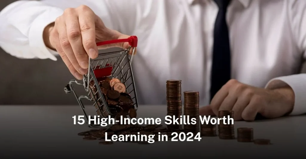15 High-Income Skills Worth Learning in 2024 15-skills