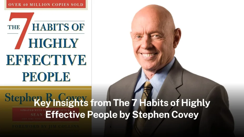 Key Insights from The 7 Habits of Highly Effective People by Stephen Covey 7-habits