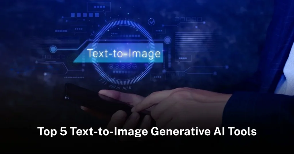Top 5 Text-to-Image Generative AI Tools texttoimage