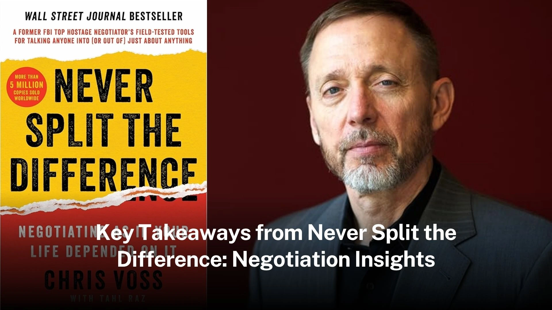 Key Takeaways from Never Split the Difference: Negotiation Insights