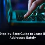 Step-by-step guide to lease IP addresses safely lease-ip-addresses-safely
