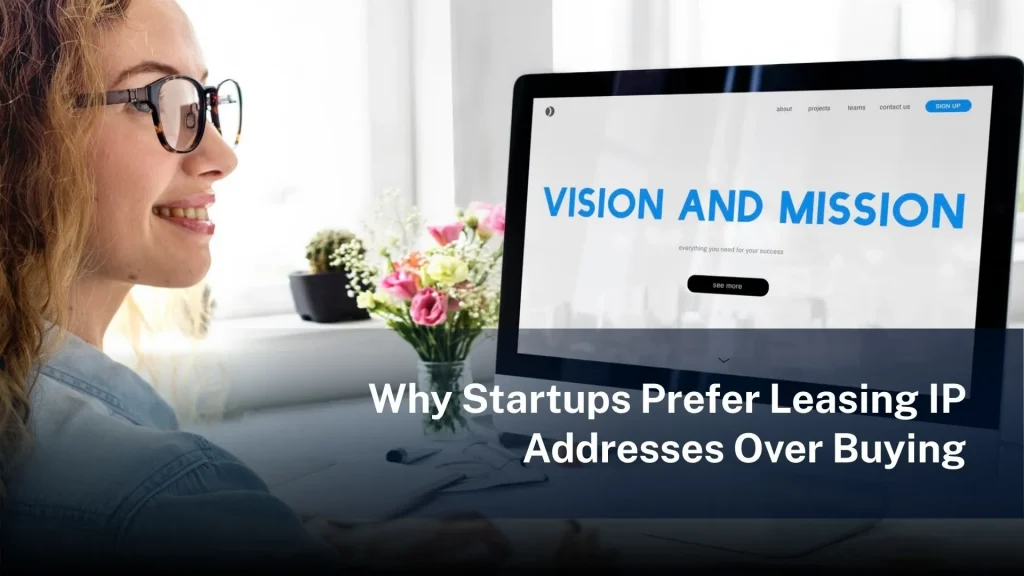 Why startups prefer leasing ip addresses over buying leasing-ip