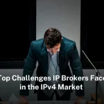 Top challenges IP brokers face in the IPv4 market ip-broker-challenges