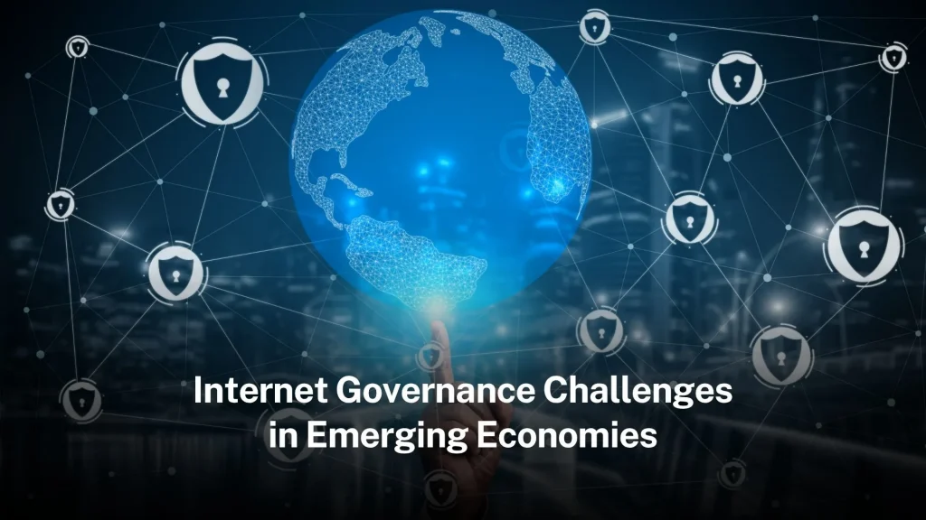 Internet Governance Challenges in Emerging Economies internet-governance-challenges